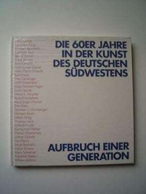 Die 60er Jahre in der Kunst des deutschen Südwestens. Aufbruch einer Generation