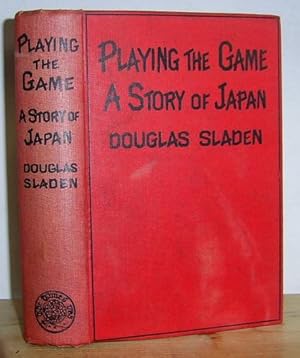 Playing the Game A Story of Japan Being a Sequel to A Japanese Marriage (1905)