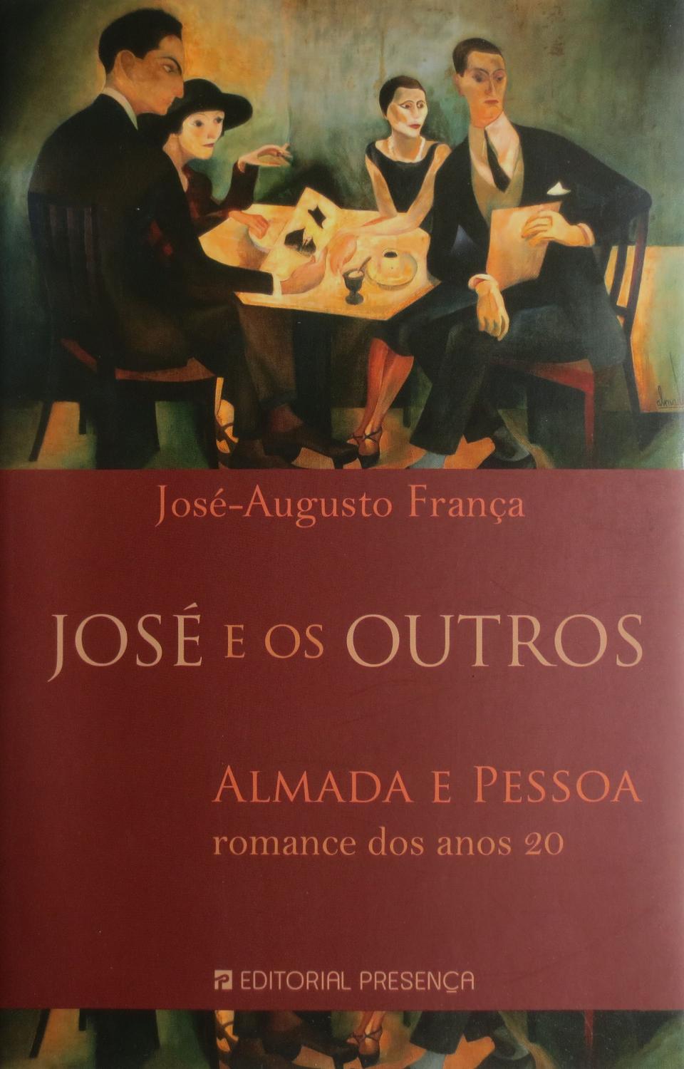 José e os outros: Almada e Pessoa, romance dos anos 20. Grandes Narrativas, 315. - FRANÇA, José-Augusto.