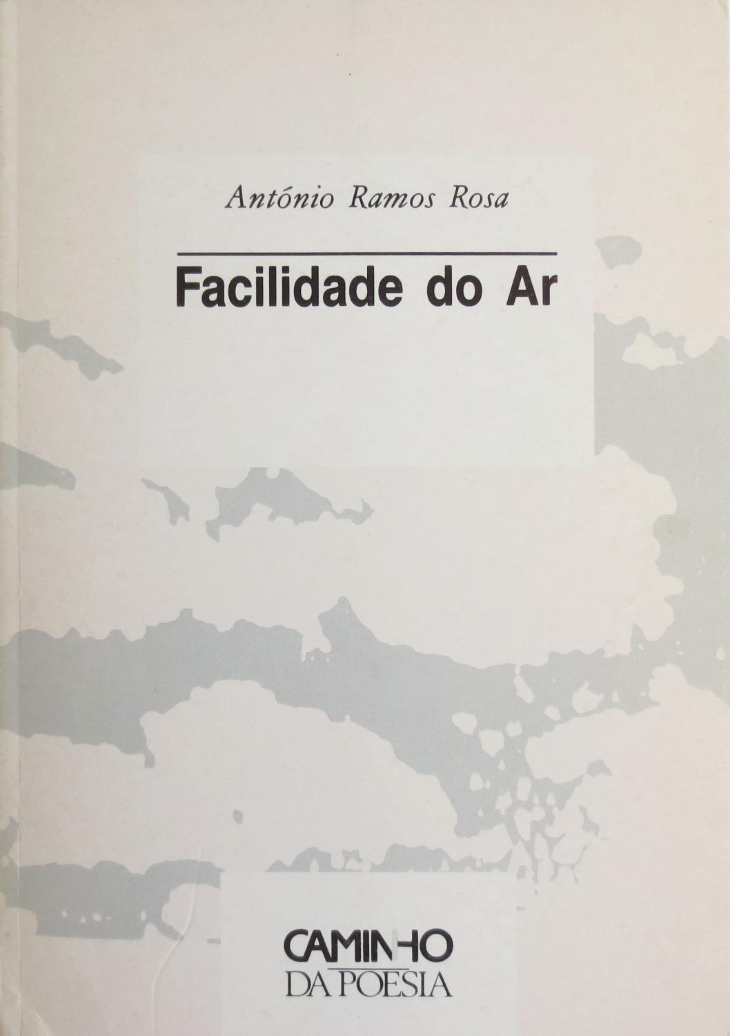 Facilidade do ar. Caminho da Poesia. - ROSA, António Ramos.