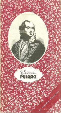 Casimir Pulaski - Kopczewski, Jan Stanisaw [ Translated by Christopher Bobinski ]