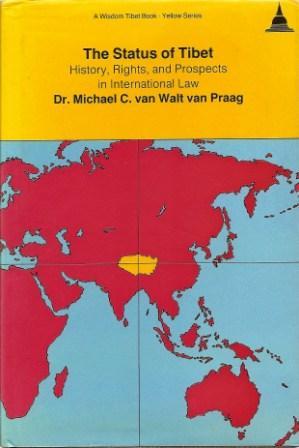 The Status of Tibet: History, Rights, and Prospects in International Law - Van Walt Van Praag, Michael C. [ with a Foreword By Franz Michael and an Introduction By Rikhi Jaipal ]