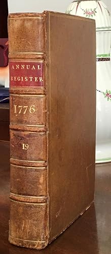 The Annual Register or a View of The History, Politics, and Literature for the Year 1776