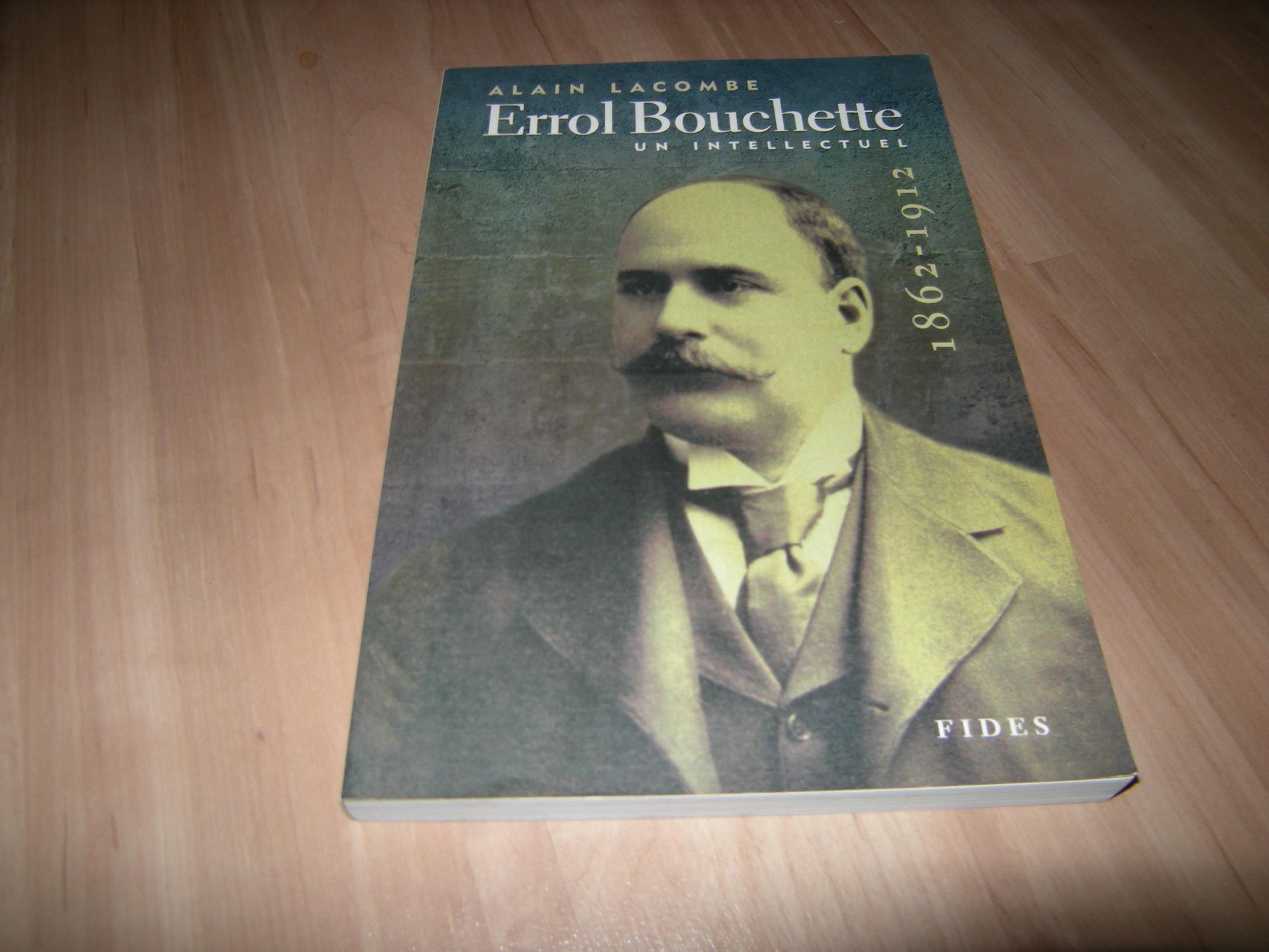 Errol Bouchette, 1862-1912 : Un intellectuel - Alain Lacombe