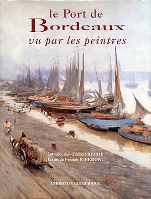 LE PORT DE BORDEAUX VU PAR LES PEINTRES