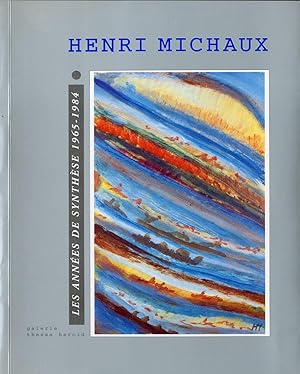 HENRI MICHAUX les annees de synthese 1965 - 1984