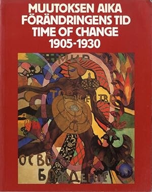 Muutoksen aika =: Time of change : 1905-1930 : venäläistä avantgardea neuvostoliittolaisista yksi...