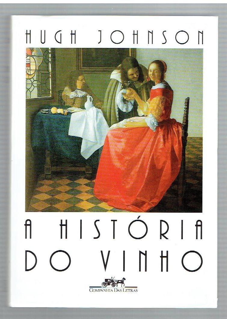 A História Do Vinho (Em Portuguese do Brasil); A History of Wine - Hugh Johnson