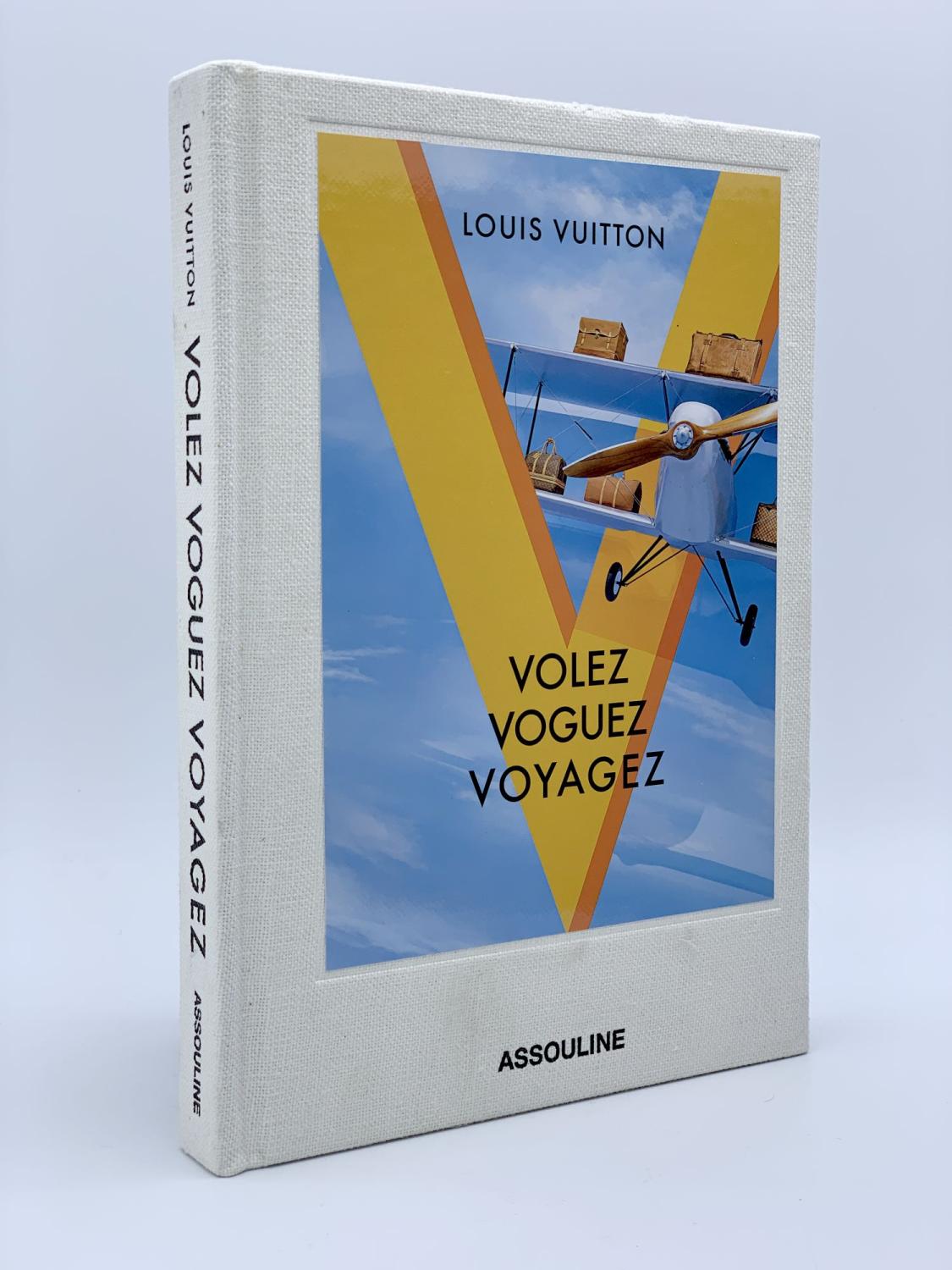 Volez Voguez Voyagez by VUITTON, Louis: Assouline, New York 9781614285342 - Riverrun Books ...