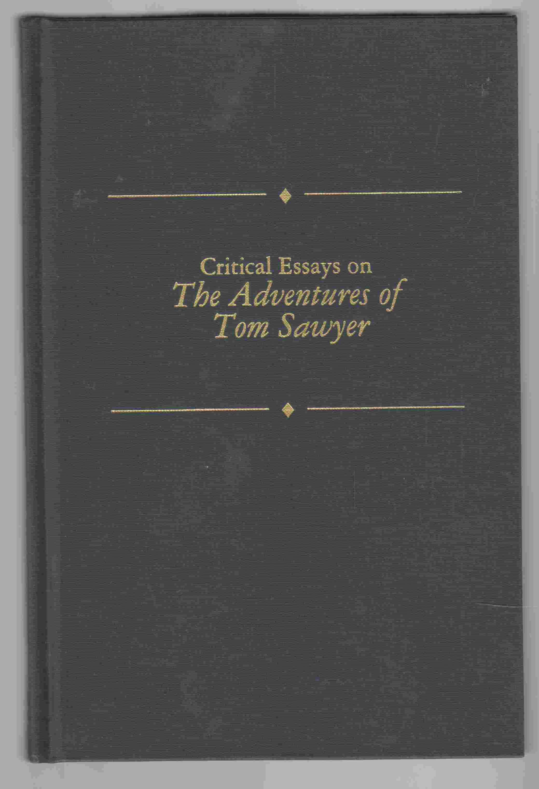 Thesis Statement For Persuasive Essay Critical Essays On The Adventures Of Tom Sawyer Scharnhorst Gary Ed Narrative Essay Examples For High School also Secondary School English Essay Critical Essays On The Adventures Of Tom Sawyer By Scharnhorst Gary Essay Examples For High School Students