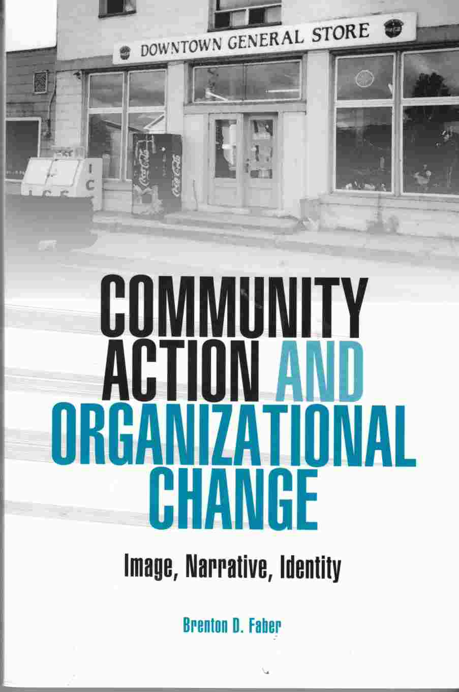 Community Action and Organizational Change: Image, Narrative, Identity