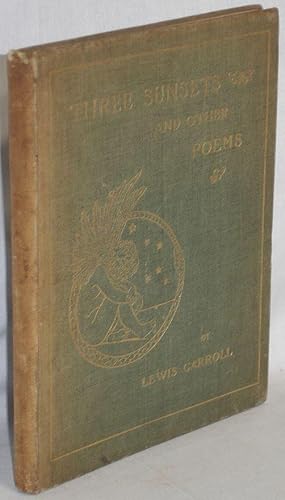 three sunsets and other poems lewis carroll three sunsets and other poems lewis carroll