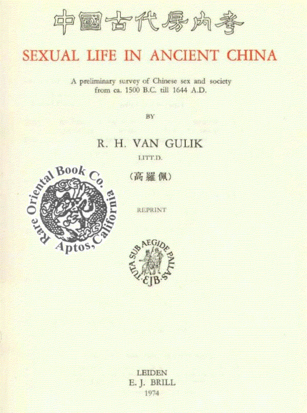 Sexual Life In Ancient China A Preliminary Survey Of Chinese Sex And