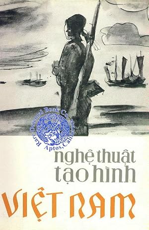 NGHE THUAT TAO HINH VIET NAM: THE PLASTIC ARTS OF VIETNAM: PAINTING, SCULPTURE & SKETCHES.