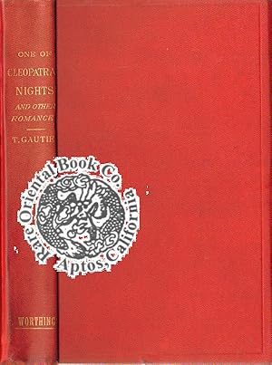 ONE OF CLEOPATRA'S NIGHTS AND OTHER FANTASTIC ROMANCES. By Theophile Gautier. Translated by Lafca...