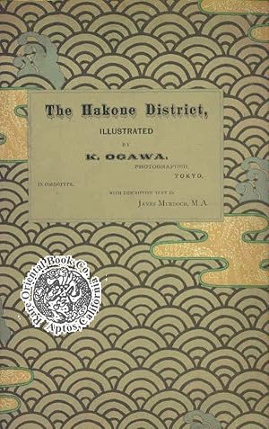 THE HAKONE DISTRICT. With Descriptive Text by James Murdoch.