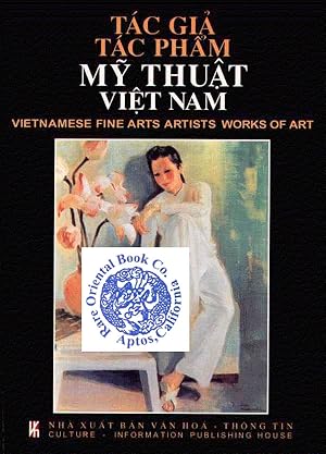 TAC GIA TAC PHAM MY THUAT VIET NAM [2002]: VIETNAMESE FINE ARTS, ARTISTS WORKS OF ART.