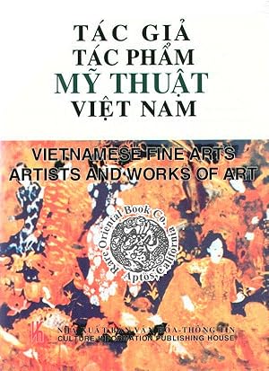 TAC GIA TAC PHAM MY THUAT VIET NAM [1998]: VIETNAMESE FINE ARTS, ARTISTS AND WORKS OF ART.