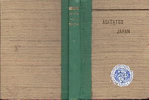 AGITATED JAPAN: The Life of Baron Ii Kamon-No-Kami Naosuke, Based on the KAIKOKU SHIMATSU OF SHIM...