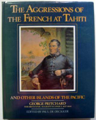 The Aggressions of the French at Tahiti and Other Islands in the Pacific