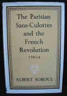 a critique of the sans culottes by albert soboul Cet article :la révolution française par albert soboul poche eur 16,00 outil indispensable de référence, à lire avec un regard critique de classes qui oppose les révolutionnaires bourgeois aux masses populaires des sans-culottes (sur. a critique of the sans culottes by albert soboul Cet article :la révolution française par albert soboul poche eur 16,00 outil indispensable de référence, à lire avec un regard critique de classes qui oppose les révolutionnaires bourgeois aux masses populaires des sans-culottes (sur.