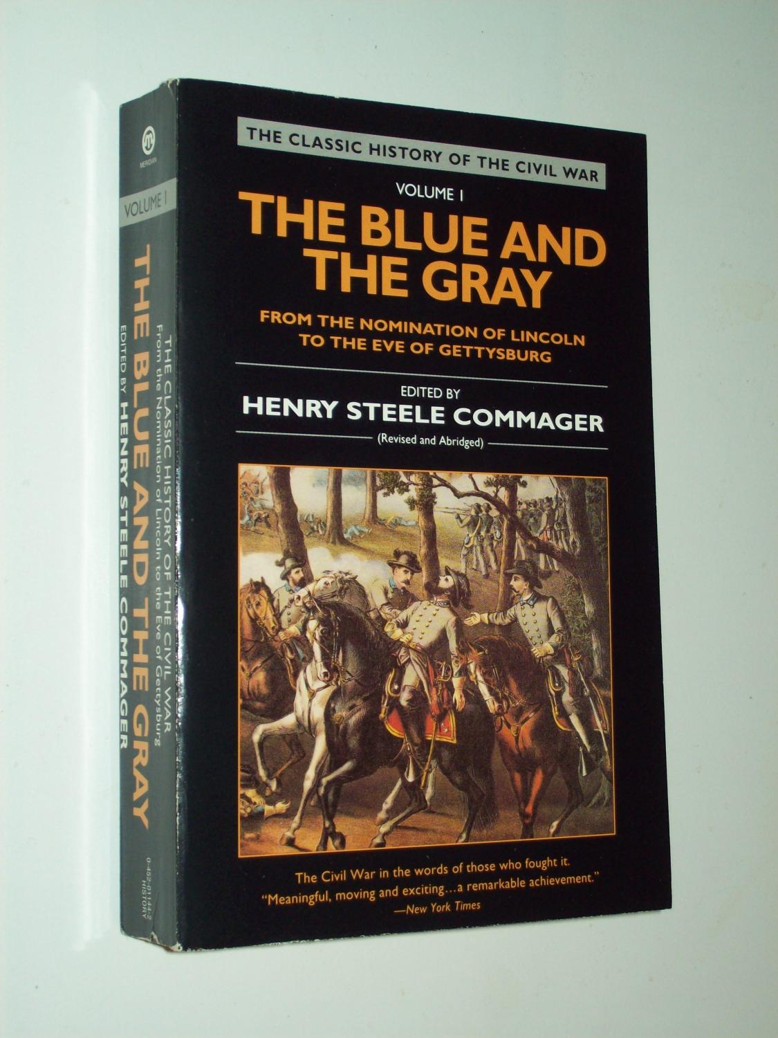 The Blue and the Gray: Volume 1: From the Nomination of Lincoln to the Eve of Gettysburg (Classic History of the Civil War , Vol 1)