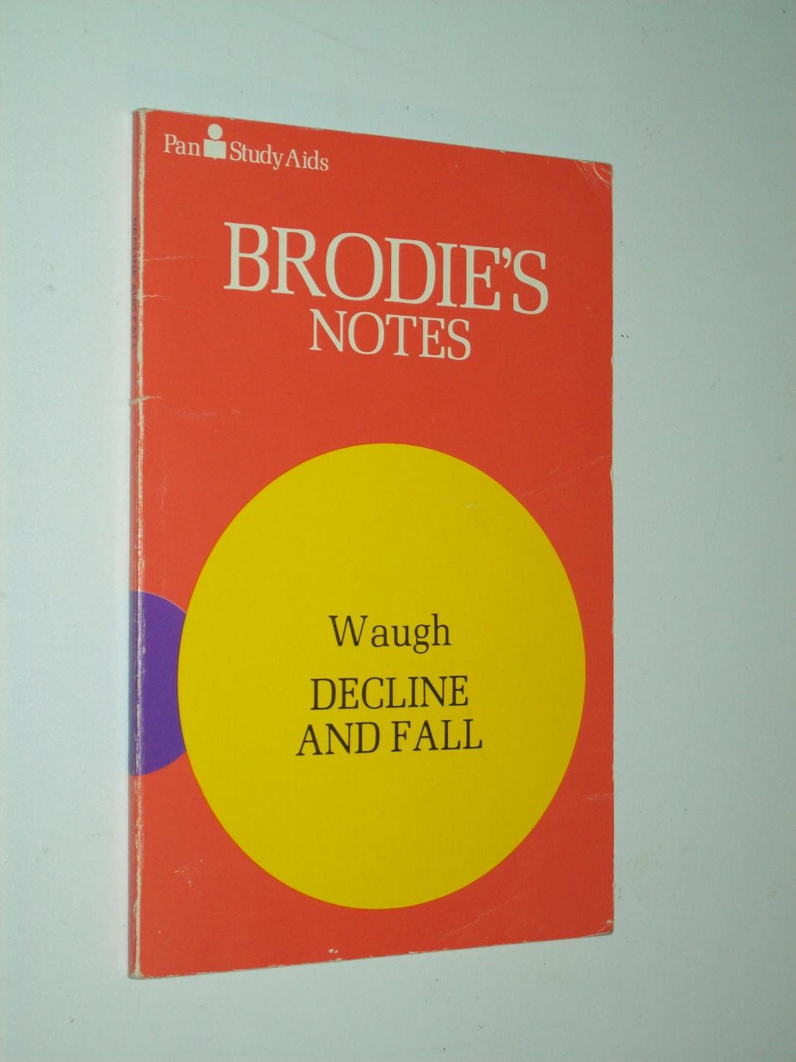 Brodie's Notes on Evelyn Waugh's Decline and Fall - Graham Handley and Stanley King