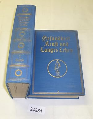 Gesundheit Kraft und langes Leben - Ein neuzeitliches Buch zur Erkenntnis des menschlichen Körper...