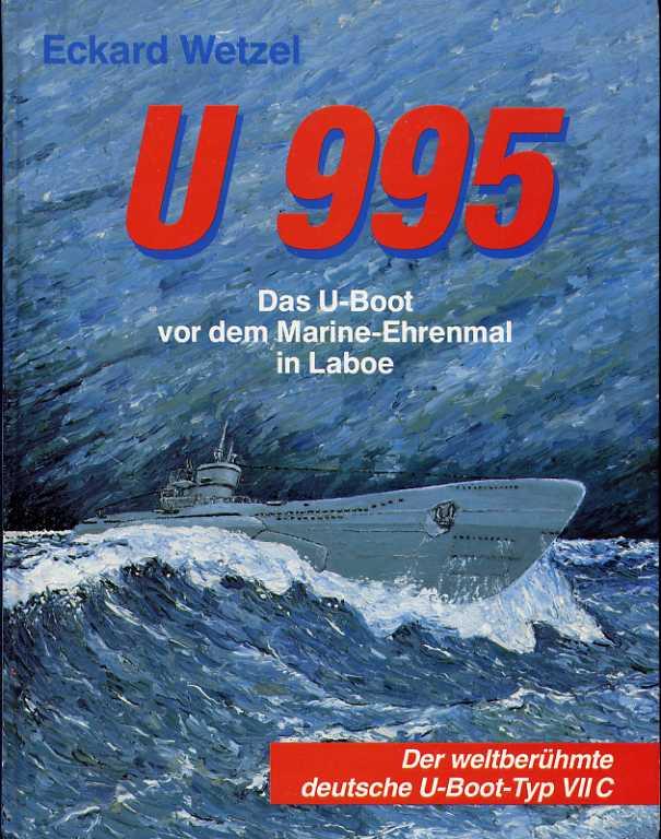 U 995 - Das U-Boot vor dem Marine-Ehrenmal in Laboe: Der weltberühmte deutsche U-Boottyp VIIC