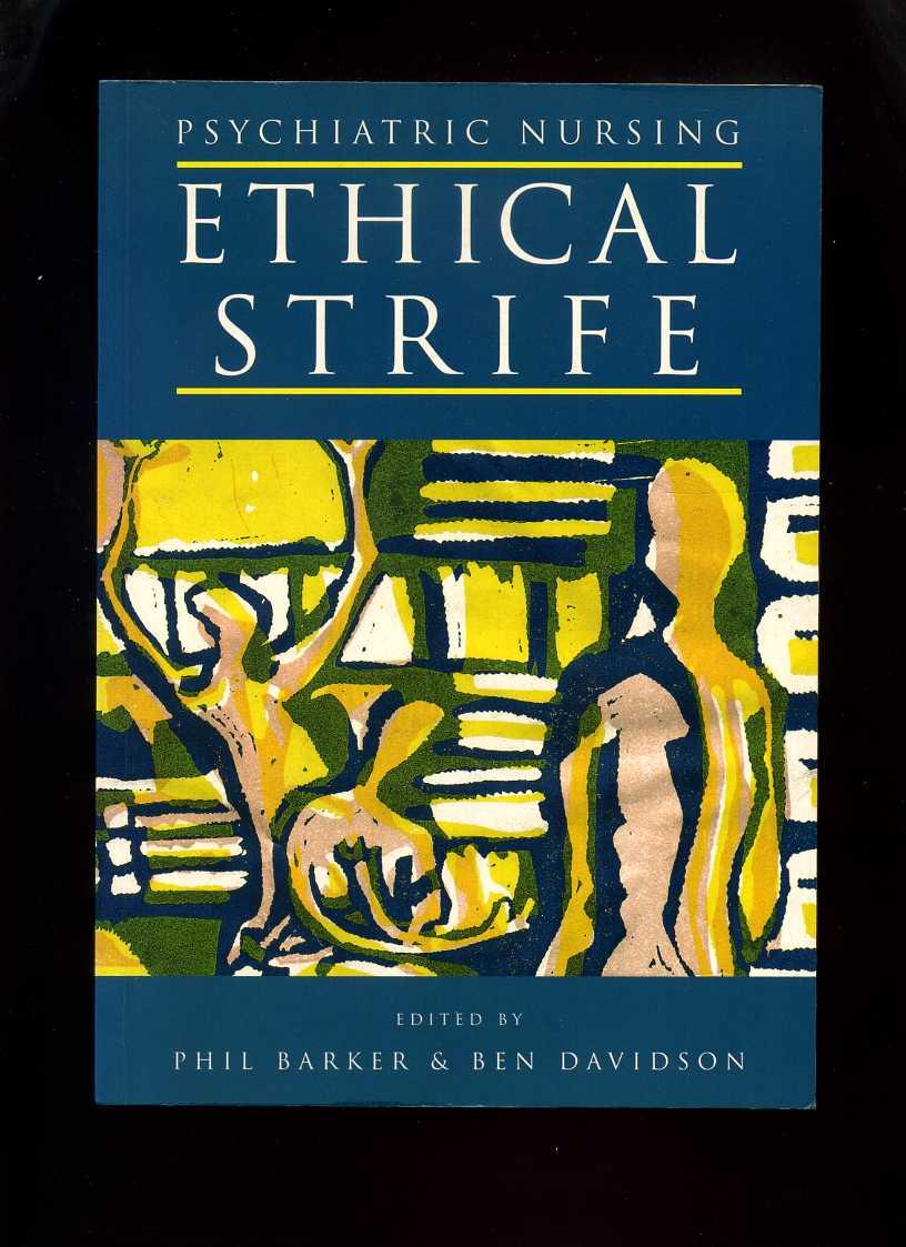Psychiatric Nursing: Ethical Strife - Barker, Phil; Davidson, Ben (Eds)
