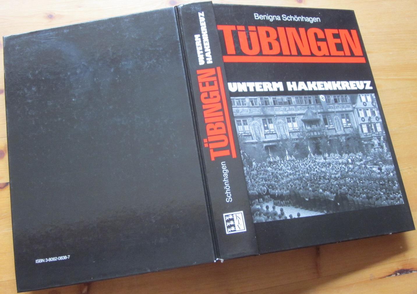 Tübingen unterm Hakenkreuz: Eine Universitätsstadt in der Zeit des Nationalsozialismus (Beiträge zur Tübinger Geschichte)