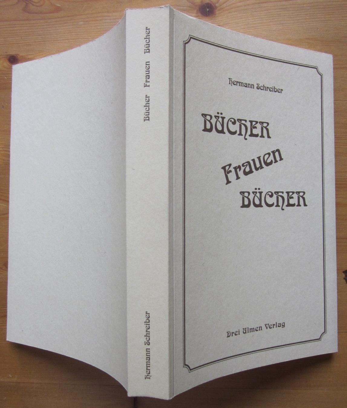 Bücher Frauen Bücher. Erinnerungen. - Schreiber, Hermann