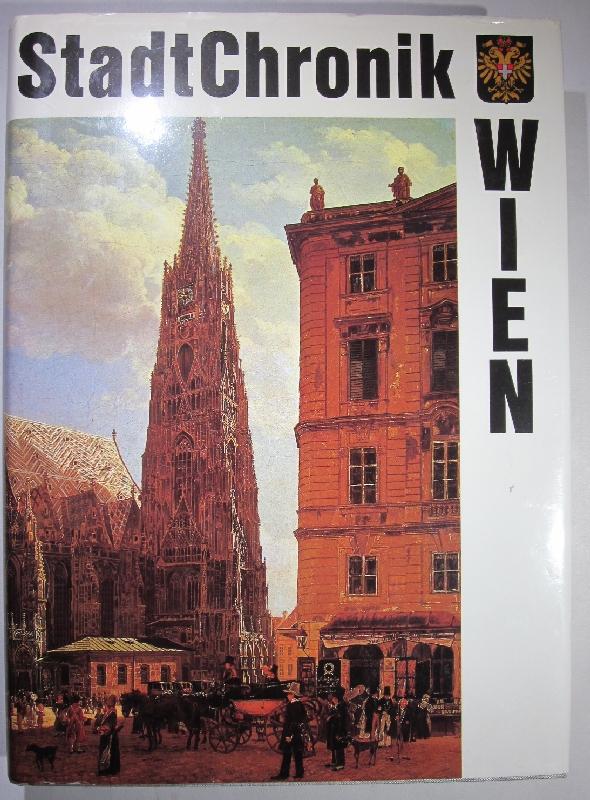 Stadtchronik Wien - 2000 Jahre in Daten, Dokumenten und Bildern