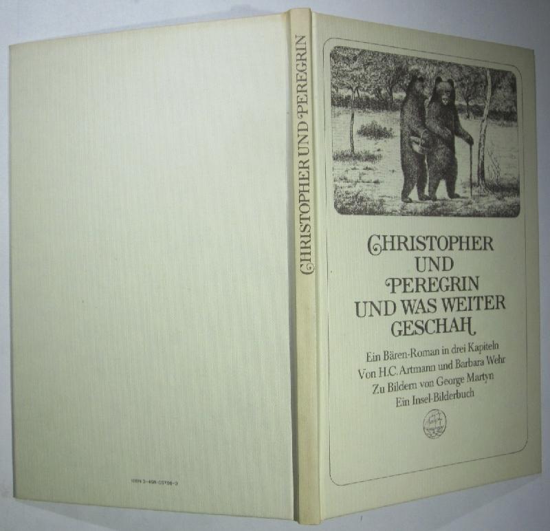 Christopher und Peregrin und was weiter geschah Ein Bären-Roman in drei Kapiteln. Zu Bildern von George Martyn.