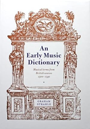 An Early Music Dictionary. Musical Terms from British Sources, 1500-1740