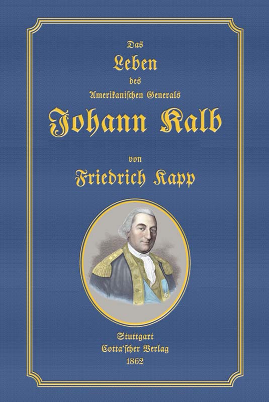 Leben des amerikanischen Generals Johann Kalb.