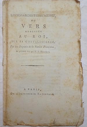 LES MONARCHISTES A L'AGONIE OU VERS ADRESSES AU ROI SUR SA CONVALESCNCE par les Députés de la Nat...