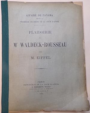 PLAIDOIRIE DE ME WALDECK-ROUSSEAU pour M. EIFFEL. AFFAIRE DE PANAMA DEVANT LA PREMIERE CHAMBRE DE...