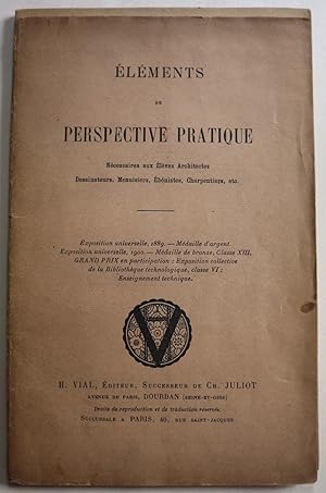 ELEMENTS DE PERSPECTIVE PRATIQUE Nécessaire aux Elèves Architectes, Menuisiers, Ebénistes, Charpe...