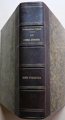 LES CODES ANNOTES - CODE FORESTIER Suivi des Lois qui s'y rattachent et notamment des lois SUR LA...