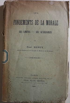 LES FONDEMENTS DE LA MORALE - SES LIMITES - SES AUXILIAIRES - Exemplaire de Emile CHENON