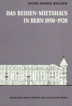 Das Reihen-Mietshaus in Bern 1850-1920 (Archiv des Historischen Vereins des Kantons Bern) (German Edition)