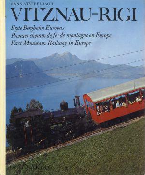 Vitznau-Rigi (Zahnradbahn) und Weggis-Rigi Kaltbad (Luftseilbahn). 1. Bergbahn Europas Vitznau-Rigi (chemin de fer à crémaillère) et Weggis-Rigi Kaltbad (téléphérique). - Staffelbach, Hans