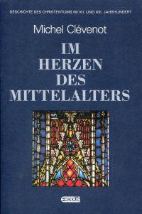 Geschichte des Christentums, 12 Bde., Im Herzen des Mittelalters: Geschichte des Christentums im XII. und XIII. Jahrhundert