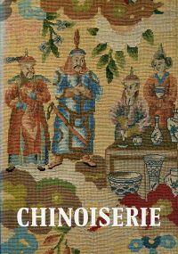 Chinoiserie. Der Einfluss Chinas auf die europäische Kunst 17. - 19. Jh. Ausstellungskatalog ; 6....