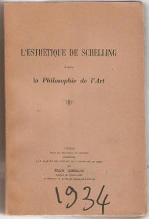 L'esthétique de Schelling d'après la Philosophie de l'art.