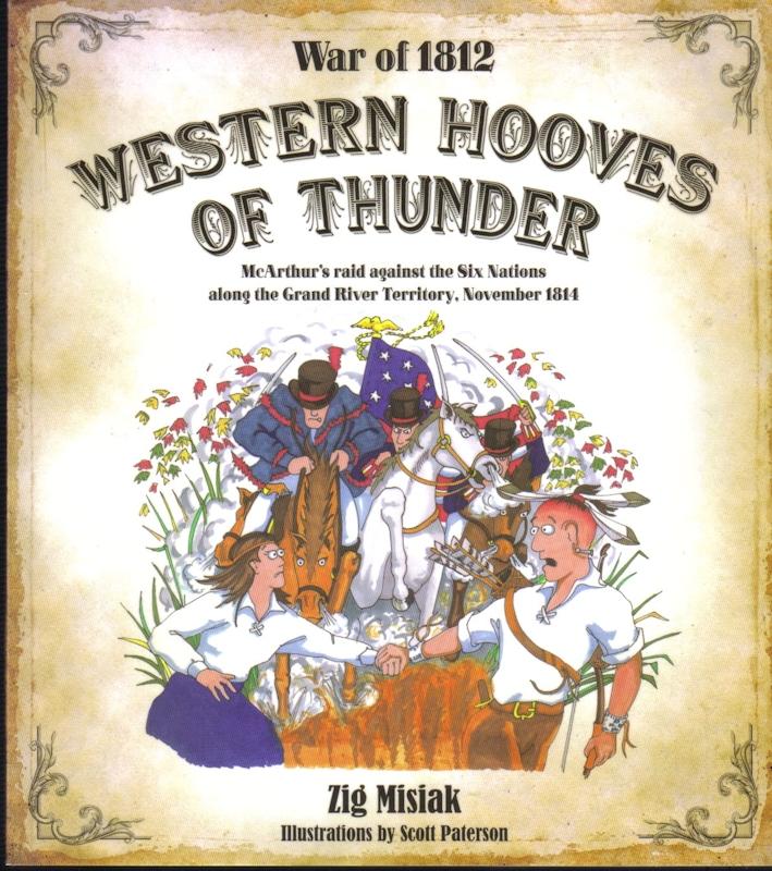 Western Hooves of Thunder, McArthur's Raid Against the Six Nations Along the Grand River Territory - Zig Misiak