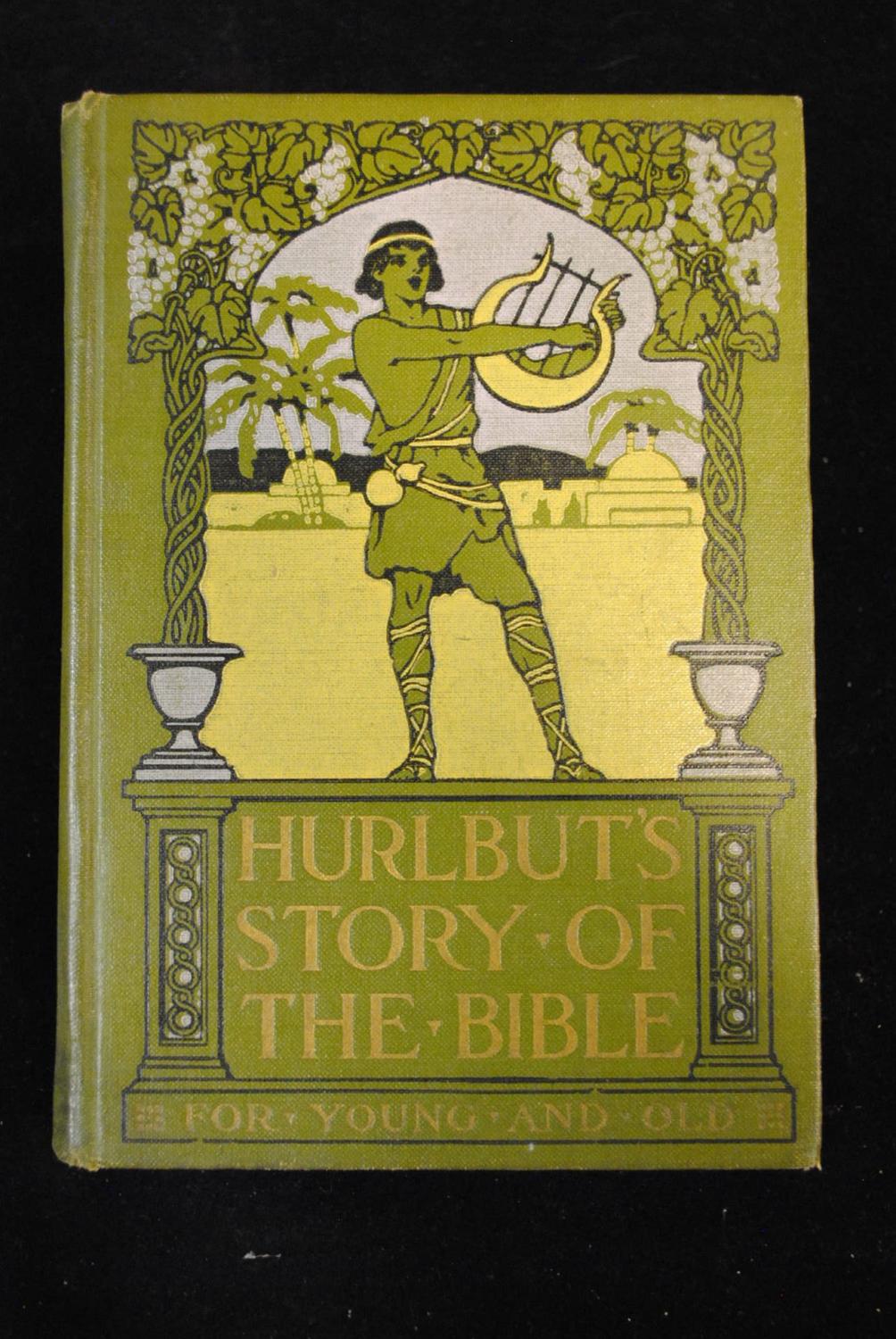 HURLBUT'S STORY OF THE BIBLE, SELF PRONOUNCING: The Complete Bible Story,  running From Genesis to Revelation, Told in the Simple Language of To-day  for Young and Old. One Hundred and Sixty-eight Stories