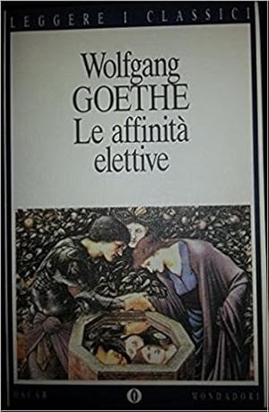 Le affinità elettive by Johann Wolfgang von Goethe Le affinità elettive by Johann Wolfgang von Goethe