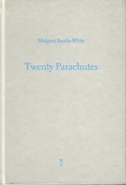 Twenty Parachutes. - Bourke-White, Margaret